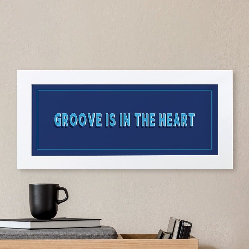 groove is in the heart framed print quote