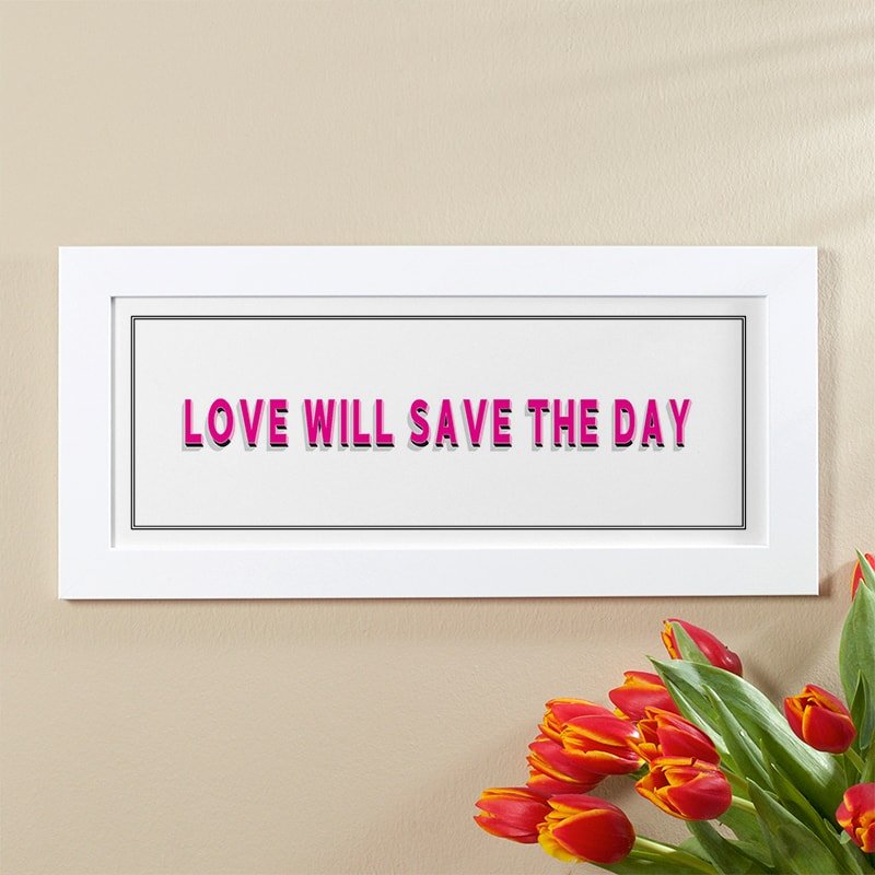 love will save the day framed print quote